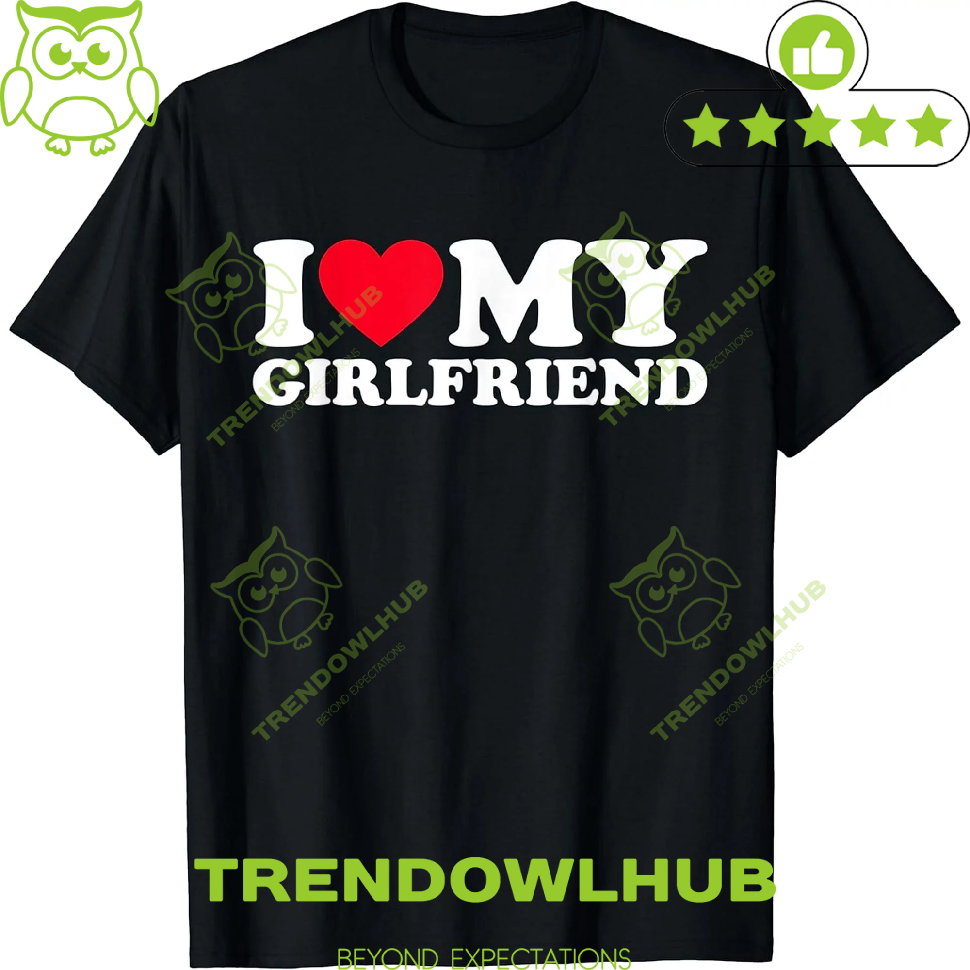 I love my girlfriend t shirt